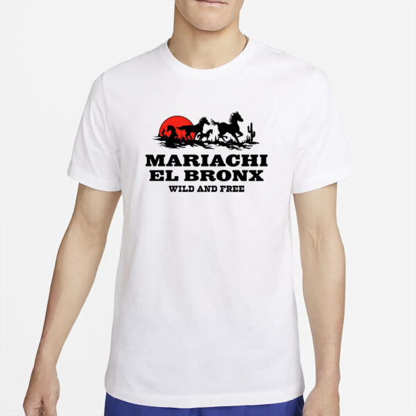 The Bronx Mariachi El Bronx Wild And Free T-Shirt45
