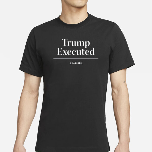Theonion Store Trump Executed T-Shirt