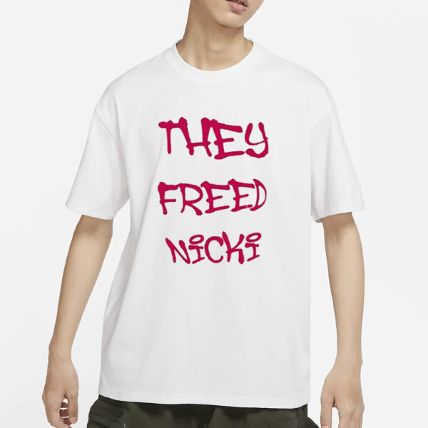 They Freed Nicki T-Shirts