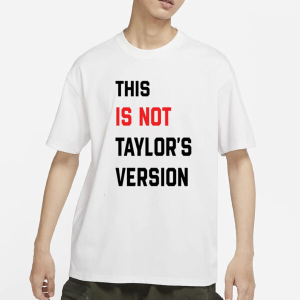 This Is Not Taylor’s Version T-Shirt