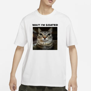 Unkyndled Wearing Wait I'm Goated Cat T-Shirt