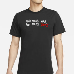 Wack100 Rich Man's War Poor Man's Blood T-Shirts