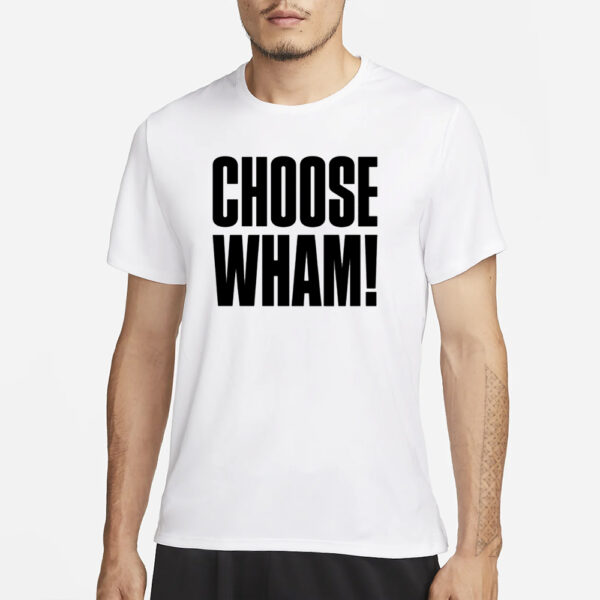 Wham Choose Wham T-Shirt3