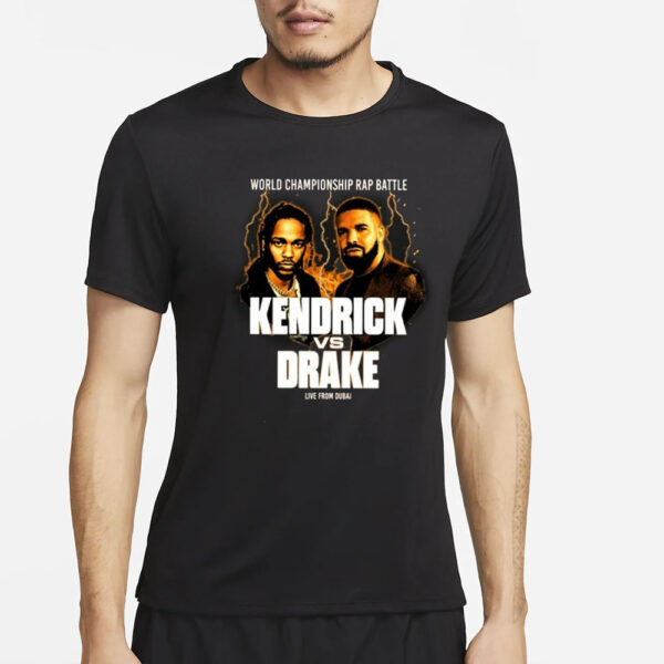 World Champion Rap Battle Kendrick Vs Drake Live From Dubai T-Shirt5