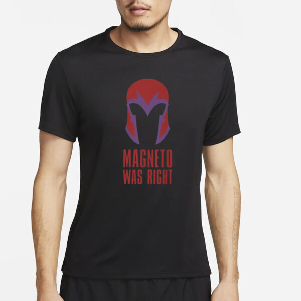X-Men Magneto Was Right T-Shirt2