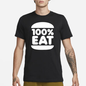 100% Eat 100 Percent Eat T-Shirt1