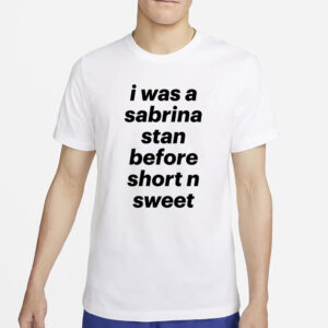Deetya I Was A Sabrina Stan Before Short n Sweet T-Shirt5