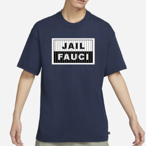 Dr. Fauci Wearing Jail Fauci T-Shirt1