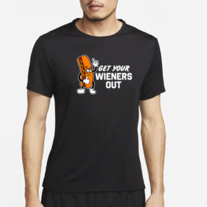 Get Your Wieners Out T-Shirt2