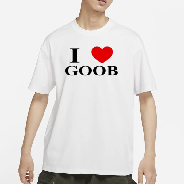 Goobsmooch I Love Goob T-Shirt