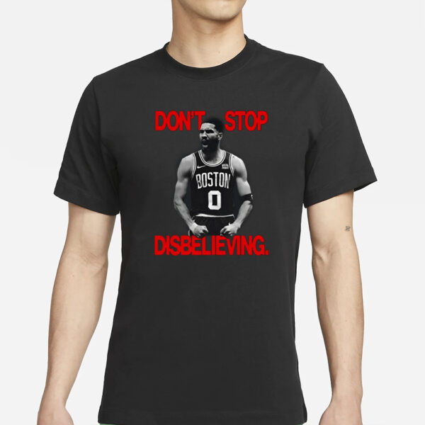 Jayson Tatum Don't Stop Disbelieving T-Shirt