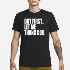 Joe Mazzulla But First Let Me Thank God Boston Celtics T-Shirt3