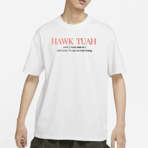 Mistersippi Hawk Tuah Definition To Spit On That Thang T-Shirt