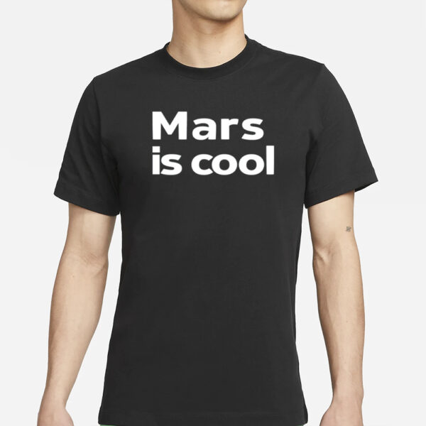 Not Elon Musk Mars Is Cool T-Shirts