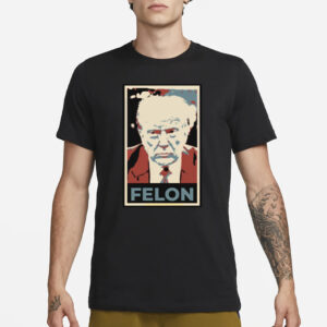 Trump Felon T-Shirt3