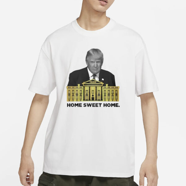 Trump Home Sweet Home Cotton T-Shirts