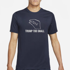 Trump Too Small T-Shirt5