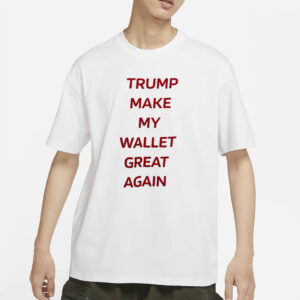 Trump Make My Wallet Great Again T-Shirt1